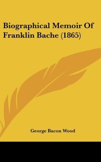 Biographical Memoir of Franklin Bache (1865)