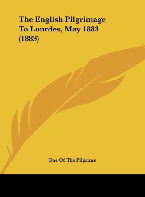The English Pilgrimage to Lourdes, May 1883 (1883)