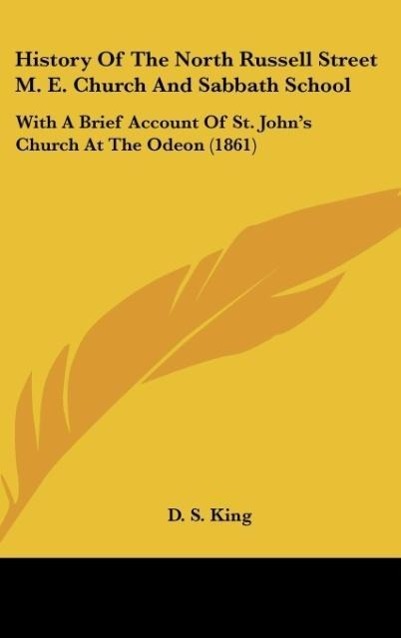 History Of The North Russell Street M. E. Church And Sabbath School als Buch von