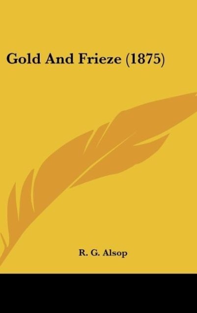 Gold And Frieze (1875) als Buch von