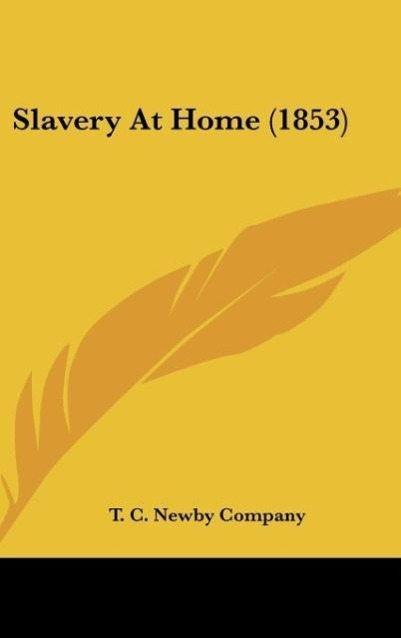 Slavery At Home (1853) als Buch von