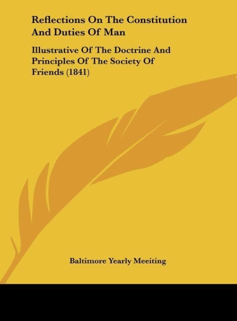 Reflections On The Constitution And Duties Of Man als Buch von Baltimore Yearly Meeiting - Baltimore Yearly Meeiting