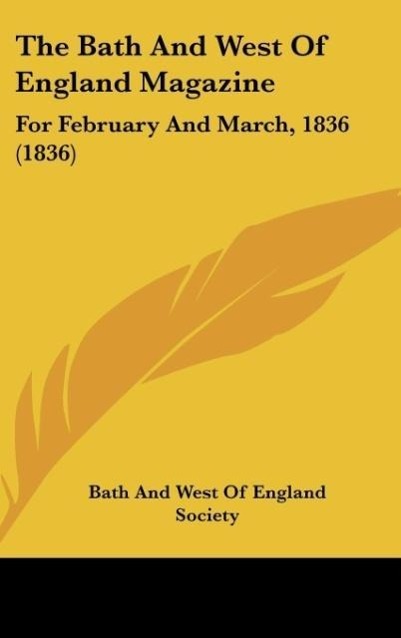 The Bath and West of England Magazine: For February and March, 1836 (1836)