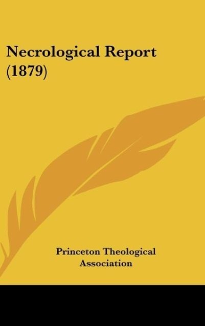 Necrological Report (1879) als Buch von Princeton Theological Association - Princeton Theological Association