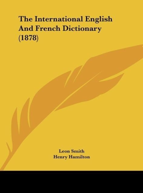 The International English And French Dictionary (1878)