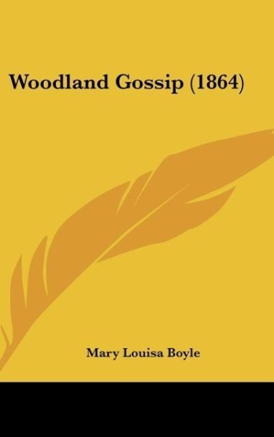 Woodland Gossip (1864) als Buch von