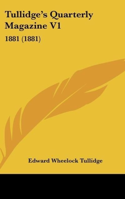 Tullidge´s Quarterly Magazine V1 als Buch von Edward Wheelock Tullidge - Edward Wheelock Tullidge