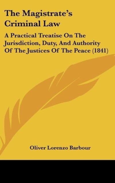 The Magistrate´s Criminal Law als Buch von Oliver Lorenzo Barbour - Oliver Lorenzo Barbour