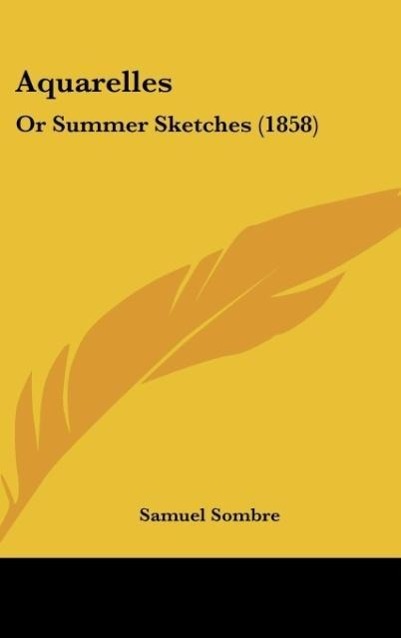 Aquarelles als Buch von Samuel Sombre - Samuel Sombre