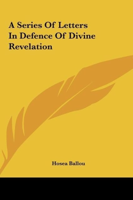 A Series Of Letters In Defence Of Divine Revelation als Buch von Hosea Ballou - Hosea Ballou