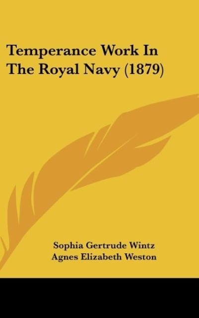 Temperance Work In The Royal Navy (1879) als Buch von Sophia Gertrude Wintz - Sophia Gertrude Wintz