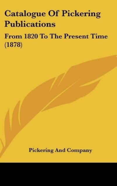 Catalogue Of Pickering Publications als Buch von Pickering And Company - Pickering And Company