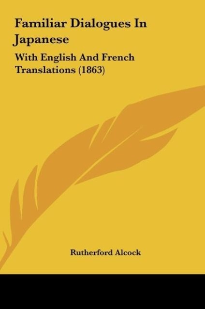 Familiar Dialogues In Japanese als Buch von Rutherford Alcock - Rutherford Alcock