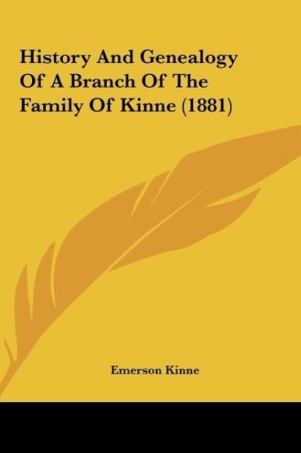 History And Genealogy Of A Branch Of The Family Of Kinne (1881) als Buch von Emerson Kinne - Emerson Kinne