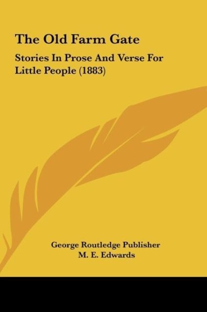 The Old Farm Gate als Buch von George Routledge Publisher - George Routledge Publisher