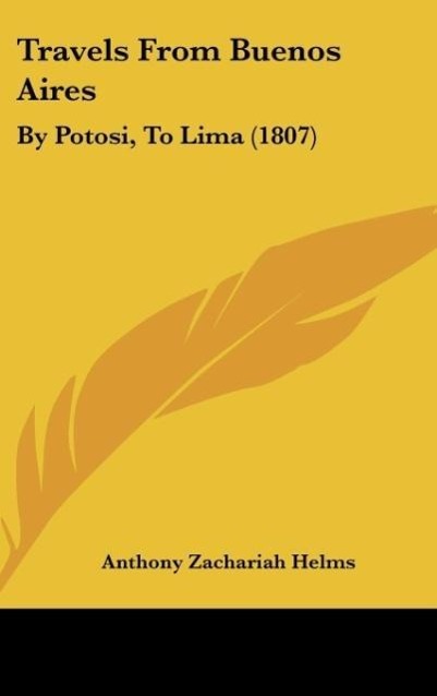 Travels From Buenos Aires als Buch von Anthony Zachariah Helms - Anthony Zachariah Helms