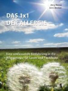 Das 1x1 der Allergie: Eine umfassende Einführung in die Allergologie für Laien und Fachleute