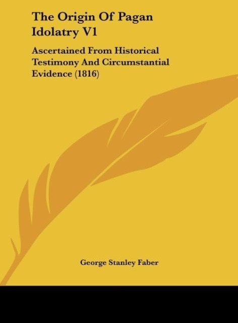The Origin Of Pagan Idolatry V1 als Buch von George Stanley Faber - George Stanley Faber
