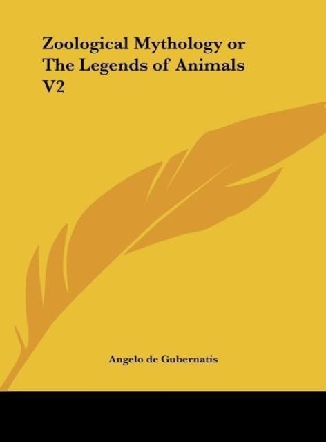 Zoological Mythology or The Legends of Animals V2 als Buch von Angelo de Gubernatis - Angelo de Gubernatis