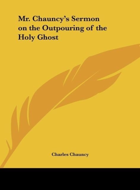 Mr. Chauncy's Sermon on the Outpouring of the Holy Ghost