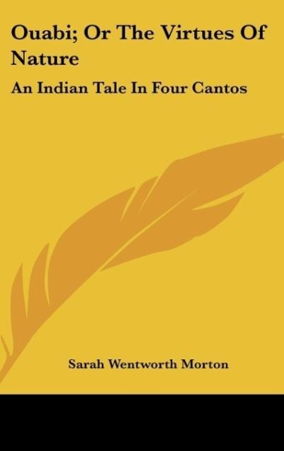 Ouabi; Or The Virtues Of Nature: An Indian Tale In Four Cantos