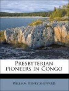 Presbyterian pioneers in Congo als Taschenbuch von William Henry Sheppard - 1175321613