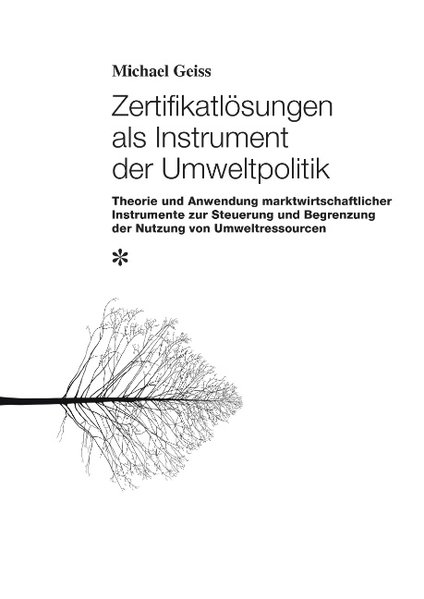 Zertifikatlösungen als Instrument der Umweltpolitik als Buch von Michael Geiss - Michael Geiss