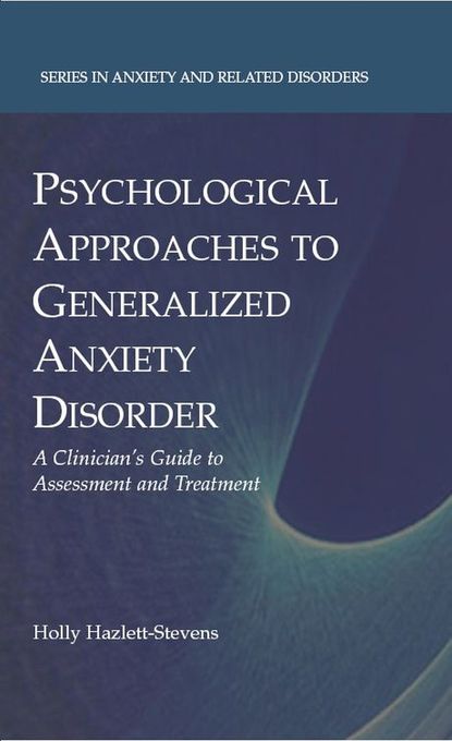 Psychological Approaches to Generalized Anxiety Disorder als eBook Download von Holly Hazlett-Stevens - Holly Hazlett-Stevens