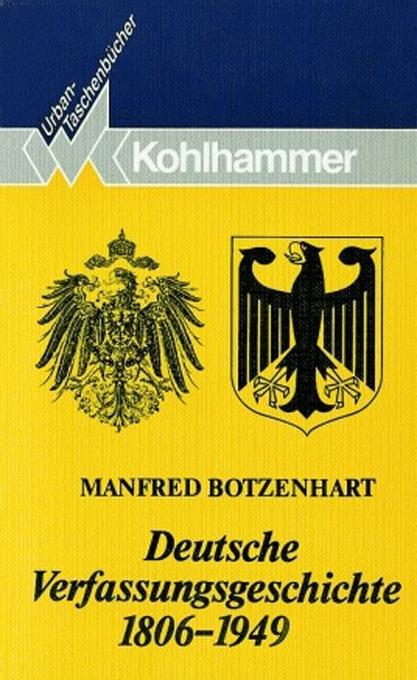Deutsche Verfassungsgeschichte 1806-1949: 450 (Urban-Taschenbucher)