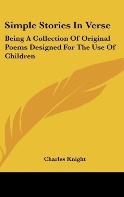 Simple Stories In Verse als Buch von Charles Knight - Charles Knight