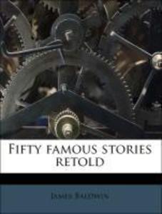 Fifty famous stories retold als Taschenbuch von James Baldwin - 1176323482