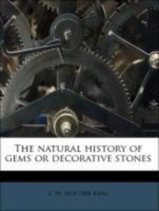 The natural history of gems or decorative stones als Taschenbuch von C W. 1818-1888 King - 1177229455