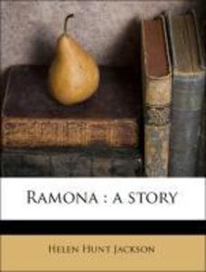 Ramona : a story als Taschenbuch von Helen Hunt Jackson - 1177288419