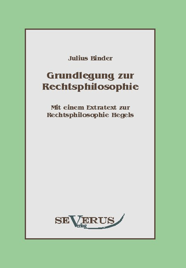 Grundlegung zur Rechtsphilosophie als eBook Download von Julius Binder - Julius Binder