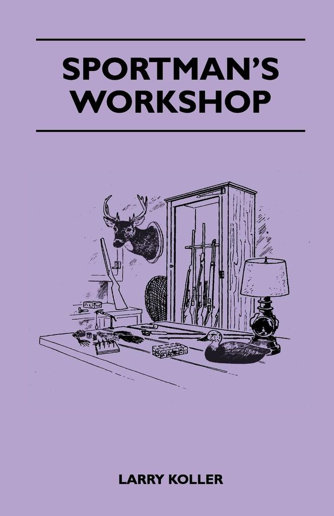 Sportsman´s Workshop als Taschenbuch von Larry Koller - 1445519690