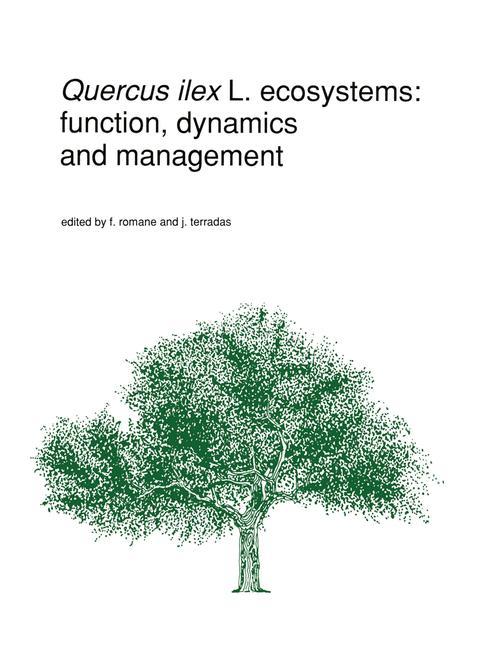 Quercus ilex L. ecosystems: function, dynamics and management als Buch von