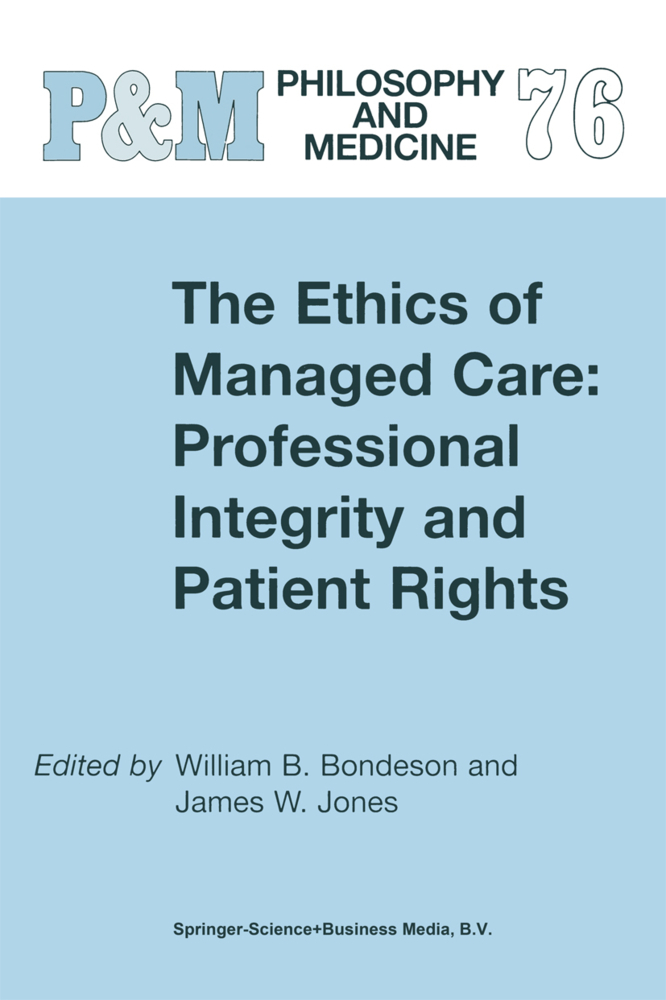 The Ethics of Managed Care: Professional Integrity and Patient Rights als Buch von
