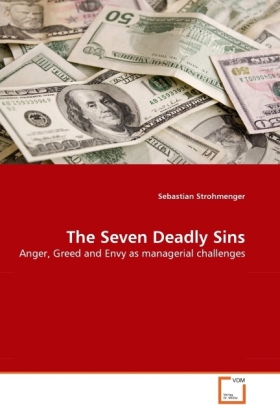 The Seven Deadly Sins: Anger, Greed and Envy as managerial challenges