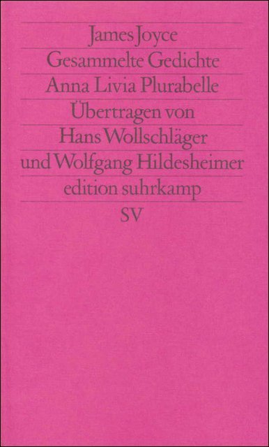 Werkausgabe in sechs Bänden in der edition suhrkamp: Band 5: Gesammelte Gedichte. Anna Livia Plurabelle. Englisch und deutsch