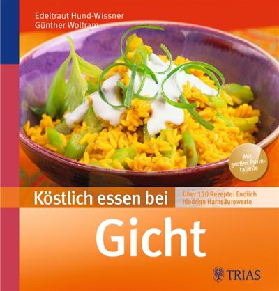 Köstlich essen bei Gicht als eBook Download von Edeltraut Hund-Wissner, Günther Wolfram - Edeltraut Hund-Wissner, Günther Wolfram