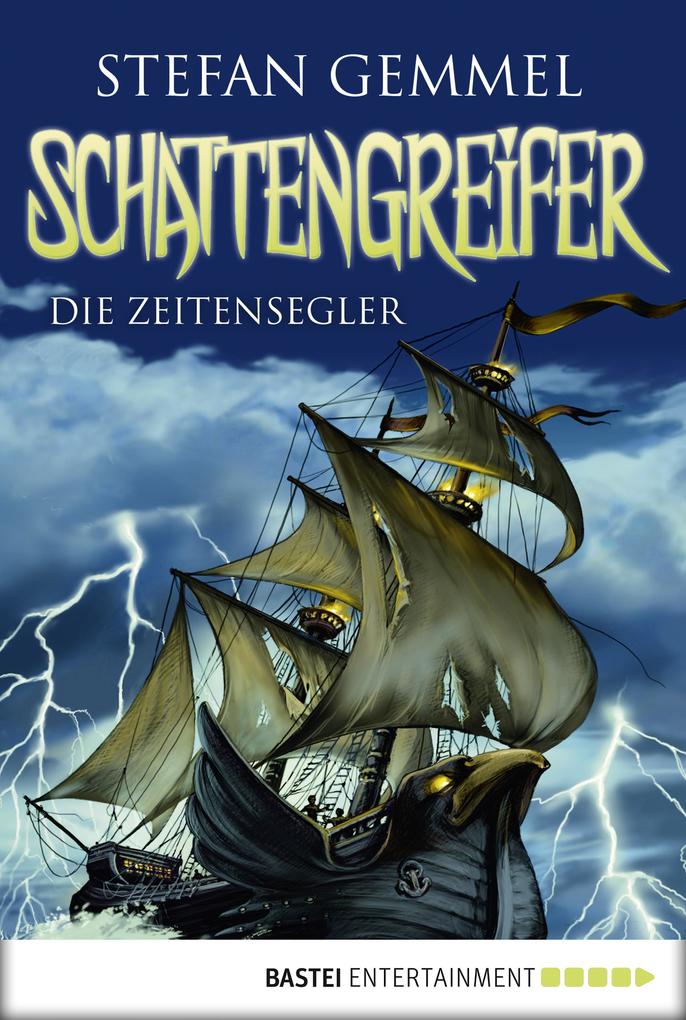 Schattengreifer - Die Zeitensegler Stefan Gemmel Author