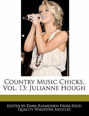 Country Music Chicks, Vol. 13: Julianne Hough als Taschenbuch von Dana Rasmussen - 117070140X