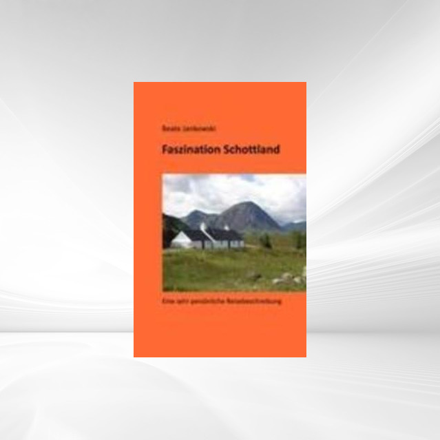 Faszination Schottland als Buch von Beate Jankowski - Beate Jankowski