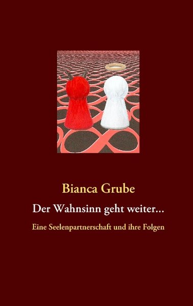 Der Wahnsinn geht weiter... als Buch von Bianca Grube - Bianca Grube