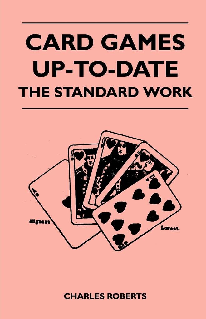 Card Games Up-To-Date - The Standard Work als Taschenbuch von Charles Roberts - 1446526208