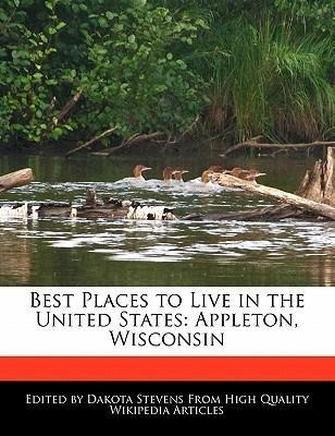Best Places to Live in the United States: Appleton, Wisconsin als Taschenbuch von Dakota Stevens - 1171174691