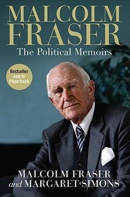 Malcolm Fraser: The Political Memoirs als Taschenbuch von Malcolm Fraser, Margaret Simons - 0522858090