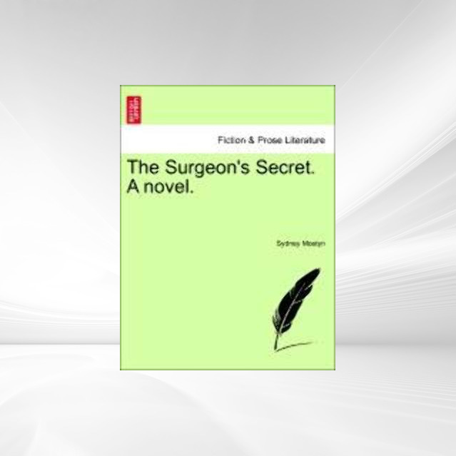The Surgeon´s Secret. A novel. als Taschenbuch von Sydney Mostyn - 1240892675