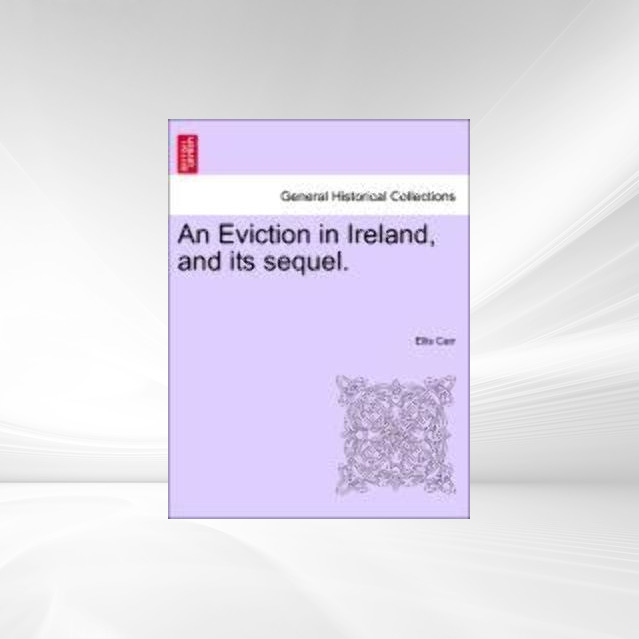 An Eviction in Ireland, and its sequel. als Taschenbuch von Ellis Carr - 1240895453