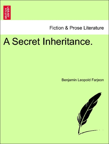 A Secret Inheritance. VOL. III als Taschenbuch von Benjamin Leopold Farjeon - 1240896611